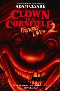 Adam Cesare - Clown in a Cornfield 2: Frendo Lives