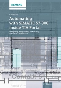 Hans  Berger - Automating with SIMATIC S7-300 inside TIA Portal