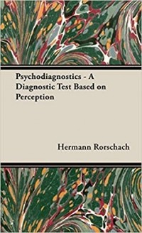 Hermann Rorschach - Psychodiagnostics - A Diagnostic Test Based on Perception