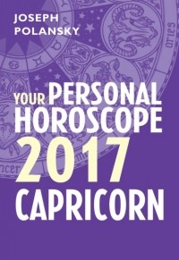 Джозеф Полански - Capricorn 2017: Your Personal Horoscope