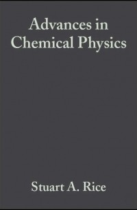 Stuart A. Rice - Advances in Chemical Physics. Volume 136