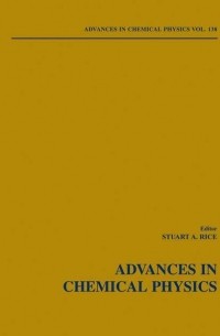 Stuart A. Rice - Advances in Chemical Physics. Volume 138