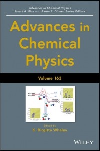 Stuart A. Rice - Advances in Chemical Physics. Volume 163