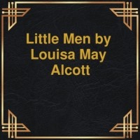 Луиза Мэй Олкотт - Little men