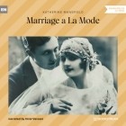 Кэтрин Мэнсфилд - Marriage a La Mode