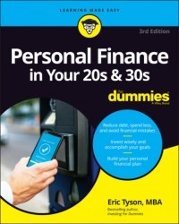 Эрик Тайсон - Personal Finance in Your 20s & 30s For Dummies