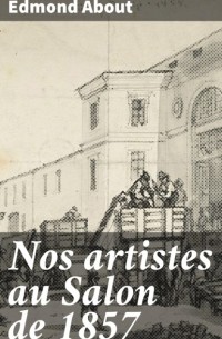 Эдмон Абу - Nos artistes au Salon de 1857