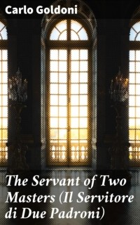 Карло Гольдони - The Servant of Two Masters