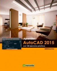 MEDIAactive - Aprender AutoCAD 2015 Avanzado con 100 ejercicios pr?cticos