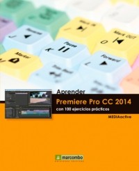 MEDIAactive - Aprender Premiere Pro CC 2014 con 100 ejercicios practicos