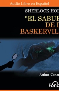 Артур Конан Дойл - El Sabueso de Los Baskerville