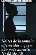 Камилу Каштелу Бранку - Noites de insomnia, offerecidas a quem n?o p?de dormir. N? 08