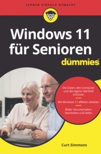 Curt  Simmons - Windows 11 f?r Senioren f?r Dummies