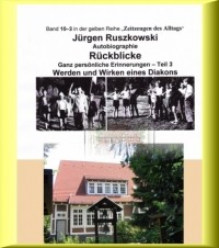 J?rgen Ruszkowski - Vom Werden eines Diakons - R?ckblicke - Teil 3