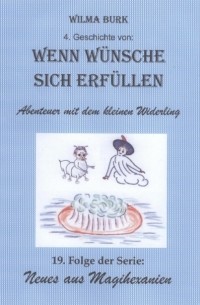 Wilma Burk - Wenn W?nsche sich erf?llen 4. Geschichte
