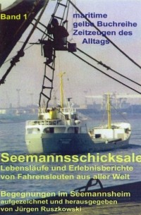 J?rgen Ruszkowski - Seemannsschicksale 1 – Begegnungen im Seemannsheim