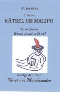 Wilma Burk - R?tsel um Malipu 5. Teil