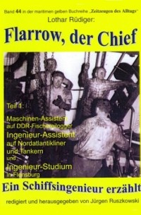 Lothar R?diger - Flarow, der Chief – Teil 1 – Maschinenassistent