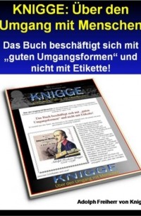 Адольф Книгге - KNIGGE: ?ber den Umgang mit Menschen - 279 Seiten