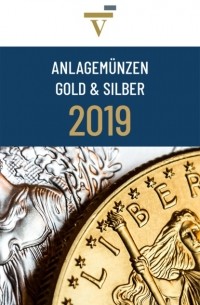 valvero Sachwerte GmbH - Anlagem?nzen Gold und Silber: Ausgabe 2019