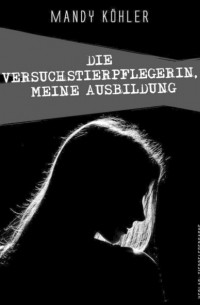 Mandy K?hler - Die Versuchstierpflegerin 1, meine Ausbildung