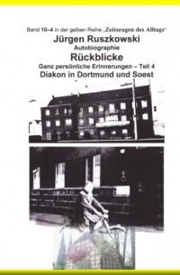 J?rgen Ruszkowski - Diakon in Dortmund und Soest - R?ckblicke - Teil 4