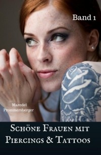 Maredel Prommersberger - Sch?ne Frauen mit Piecings & Tattoos - Band 1