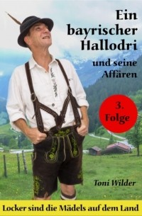 Ein Bayerischer Hallodri und seine Aff?ren Bd. 3