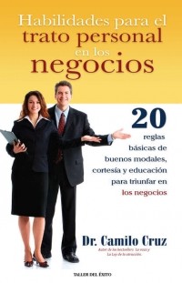 Camilo Cruz - Habilidades para el trato personal en los negocios