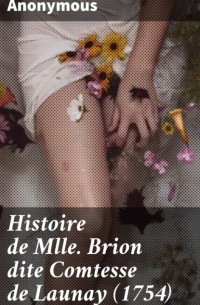 Anonyme - Histoire de Mlle Brion dite Comtesse de Launay