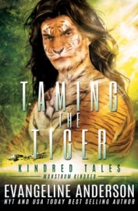 Эвангелина Андерсон - Taming the Tiger - Kindred Tales, Book 42