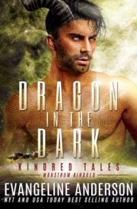 Эвангелина Андерсон - Dragon in the Dark - Kindred Tales, Book 43