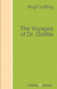 Hugh Lofting - The Voyages of Dr. Dolittle