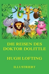 Hugh Lofting - Die Reisen des Doktor Dolittle