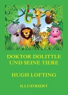Hugh Lofting - Doktor Dolittle und seine Tiere