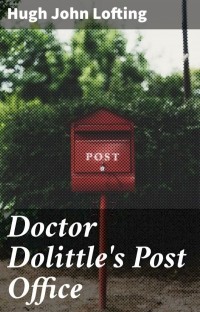 Hugh Lofting - Doctor Dolittle's Post Office