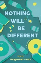 Tara McGowan-Ross - Nothing Will Be Different: A Memoir[
