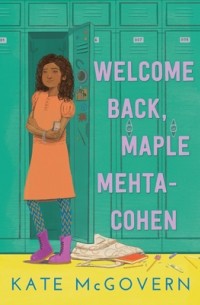 Кейт Макговерн - Welcome Back, Maple Mehta-Cohen