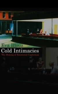 Ева Иллуз - Cold Intimacies: The Making of Emotional Capitalism