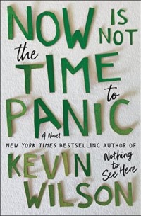 Кевин Уилсон - Now Is Not the Time to Panic