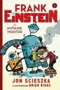 Джон Шеска - Frank Einstein ja Antiaine Mootor