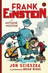 Джон Шеска - Frank Einstein ja Antiaine Mootor