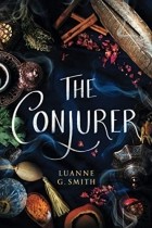 Luanne G. Smith - The Conjurer