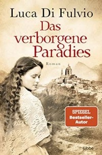Лука Ди Фульвио - Das verborgene Paradies