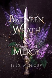 Jess Wisecup - Between Wrath and Mercy