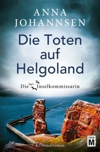 Анна Йоханнсен - Die Toten auf Helgoland