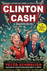 Чак Диксон - Clinton Cash: A Graphic Novel