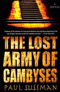 Paul Sussman - The Lost Army of Cambyses