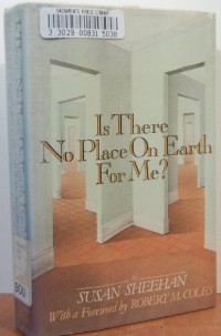 Susan Sheehan - Is There No Place on Earth for Me?