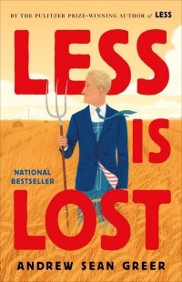 Andrew Sean Greer - Less Is Lost